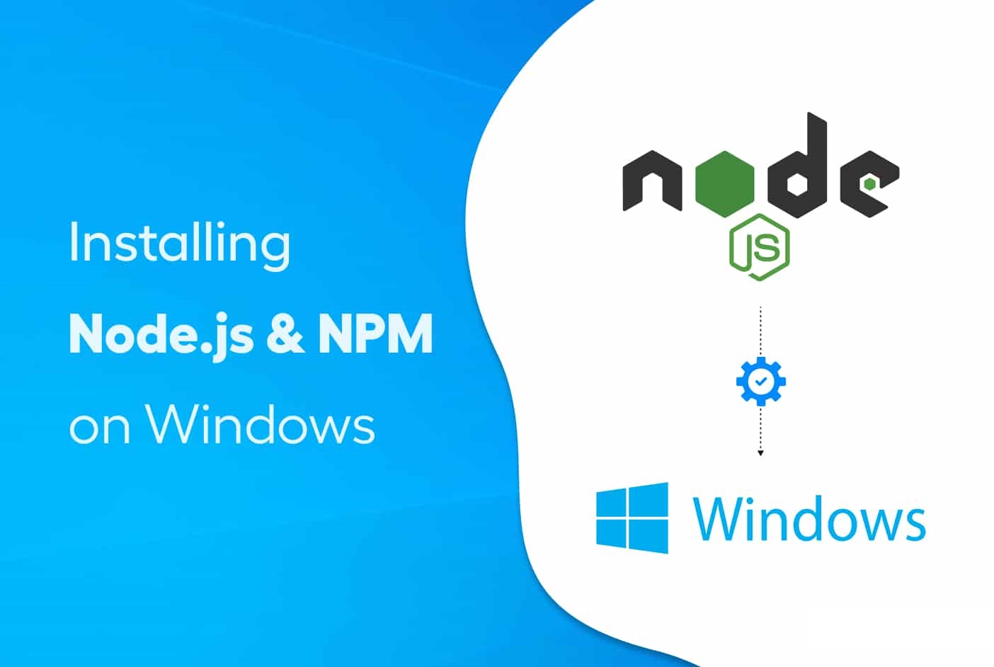 Installing Node.js and NPM on Windows