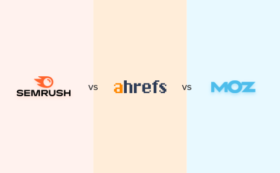 semrush vs ahrefs vs moz